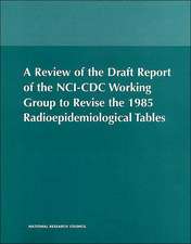 A Review of the Draft Report of the Nci-CDC Working Group to Revise the 1985 Radioepidemiological Tables