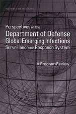 Perspectives on the Department of Defense Global Emerging Infections Surveillance and Response System: A Program Review