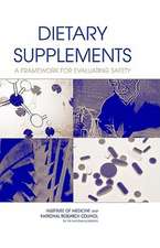 Dietary Supplements: A Framework for Evaluating Safety