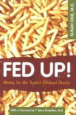 Fed Up!: Winning the War Agaianst Childhood Obesity