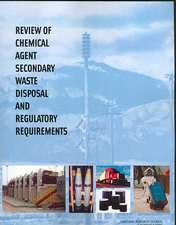 Review of Chemical Agent Secondary Waste Disposal and Regulatory Requirements