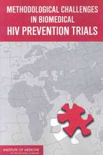 Methodological Challenges in Biomedical HIV Prevention Trials