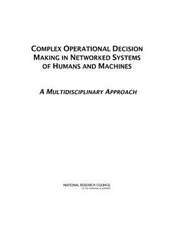 Complex Operational Decision Making in Networked Systems of Humans and Machines