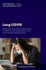 Long Covid: Examining Long-Term Health Effects of Covid-19 and Implications for the Social Security Administration: Proceedings of