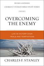 Overcoming the Enemy: Live in Victory Over Trials and Temptations