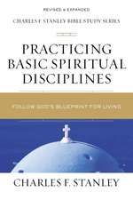 Practicing Basic Spiritual Disciplines: Follow God's Blueprint for Living