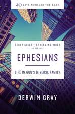 Ephesians Bible Study Guide plus Streaming Video: Life in God’s Diverse Family