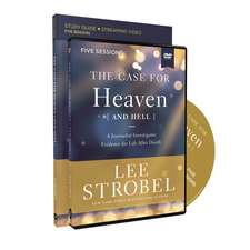 The Case for Heaven (and Hell) Study Guide with DVD: A Journalist Investigates Evidence for Life After Death