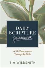 Daily Scripture Guidebook: A 52-Week Journey Through the Bible