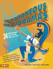 Spontaneous Melodramas 2: 24 More Impromptu Skits That Bring Bible Stories to Life