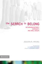 The Search to Belong: Rethinking Intimacy, Community, and Small Groups