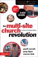 The Multi-Site Church Revolution: Being One Church in Many Locations