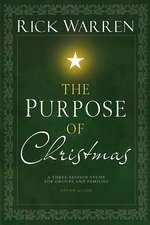 The Purpose of Christmas Study Guide: A Three-Session Study for Groups and Families