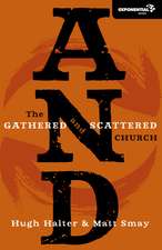 AND: The Gathered and Scattered Church