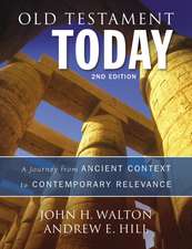 Old Testament Today, 2nd Edition: A Journey from Ancient Context to Contemporary Relevance