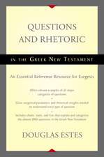 Questions and Rhetoric in the Greek New Testament: An Essential Reference Resource for Exegesis