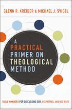 A Practical Primer on Theological Method: Table Manners for Discussing God, His Works, and His Ways