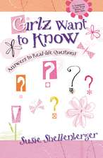 Girlz Want to Know: Answers to Real-Life Questions