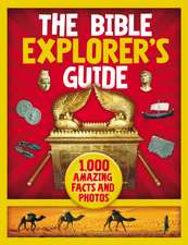 The Bible Explorer's Guide: 1,000 Amazing Facts and Photos