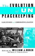 Evolution of UN Peacekeeping: Case-Studies and Comparative ANalysis