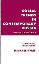 Social Trends in Contemporary Russia: A Statistical Source-Book