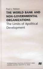 The World Bank and Non-Governmental Organizations: The Limits of Apolitical Development