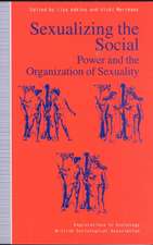 Sexualizing the Social: Power and the Organization of Sexuality