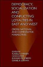 Democracy, Socialization and Conflicting Loyalties in East and West: Cross-National and Comparative Perspectives