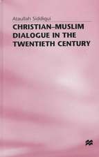 Christian-Muslim Dialogue in the Twentieth Century