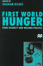 First World Hunger: Food Security and Welfare Politics