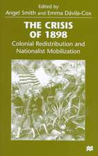 The Crisis of 1898: Colonial Redistribution and Nationalist Mobilization