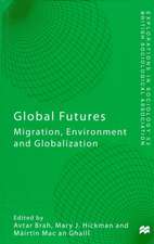 Global Futures: Migration, Environment and Globalization