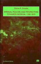 Imperial Policies and Perspectives Towards Georgia, 1760-1819