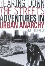 Tearing Down the Streets: Adventures in Urban Anarchy