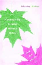 Contemporary Canadian Women’s Fiction: Refiguring Identities