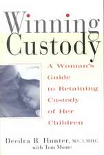 Winning Custody: A Woman's Guide to Retaining Custody of Her Children