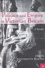 Politics and Empire in Victorian Britain: A Reader