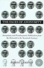 Faces of Anonymity: Anonymous and Pseudonymous Publication, 1600-2000