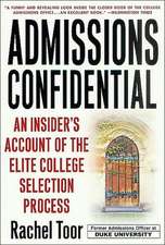 Admissions Confidential: An Insider's Account of the Elite College Selection Process