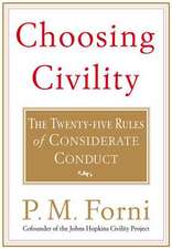 Choosing Civility: The Twenty-Five Rules of Considerate Conduct