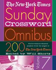 The New York Times Sunday Crossword Omnibus Volume 7: 200 World-Famous Sunday Puzzles from the Pages of the New York Times