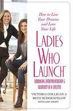 Ladies Who Launch: An Innovative Program That Will Help You Get Your Dreams Off the Ground