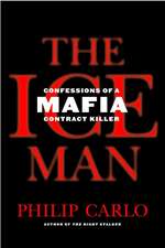 The Ice Man: Confessions of a Mafia Contract Killer