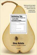 Rethinking Thin: The New Science of Weight Loss---And the Myths and Realities of Dieting