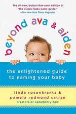 Beyond Ava & Aiden: The Enlightened Guide to Naming Your Baby