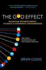 The God Effect: Quantum Entanglement, Science's Strangest Phenomenon