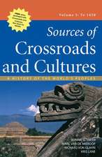 Sources of Crossroads and Cultures, Volume I: A History of the World's Peoples