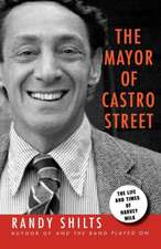 The Mayor of Castro Street: The Life & Times of Harvey Milk