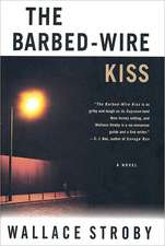 The Barbed-Wire Kiss