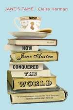 Jane's Fame: How Jane Austen Conquered the World